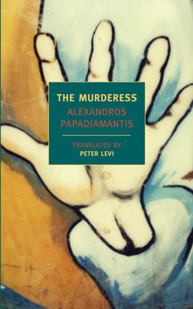 The Murderess Paperback by Alexandros Papadiamantis, Translated from the Greek by Peter Levi