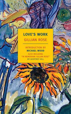 Love's Work Paperback by Gillian Rose