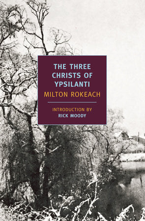 The Three Christs of Ypsilanti Paperback by Milton Rokeach, Introduction by Rick Moody