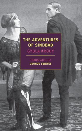 The Adventures of Sindbad Paperback by Gyula Krudy, Translated and with an introduction by George Szirtes