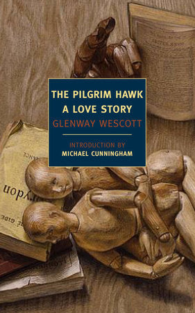 The Pilgrim Hawk Paperback by Glenway Wescott, Introduction by Michael Cunningham