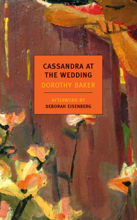 Cassandra at the Wedding Paperback by Dorothy Baker; Afterword by Deborah Eisenberg