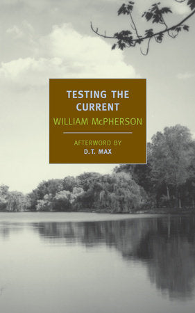 Testing the Current Paperback by William McPherson; Afterword by D. T. Max
