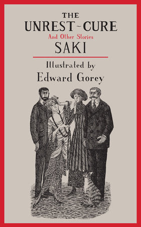 The Unrest-Cure and Other Stories Paperback by Saki; Illustrations by Edward Gorey