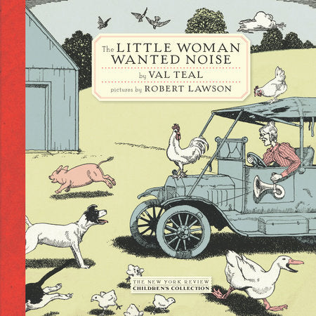 The Little Woman Wanted Noise Hardcover by Val Teal; Illustrations by Robert Lawson