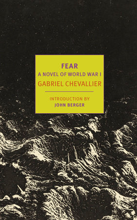 Fear Paperback by Gabriel Chevallier; Introduction by John Berger; Translated by Malcolm Imrie