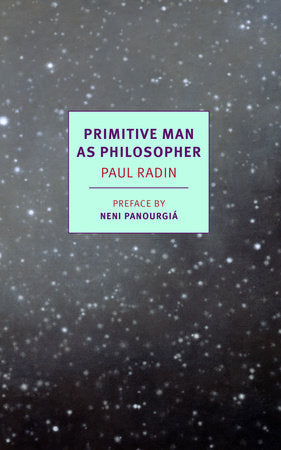 Primitive Man as Philosopher Paperback by Paul Radin, introduced by Neni Panourgia