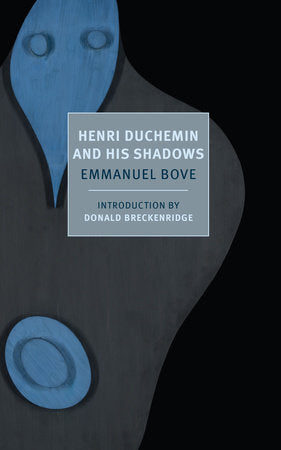 Henri Duchemin and His Shadows Paperback by Emmanuel Bove, translated by  Alyson Waters, introduction by Donald Breckenridge