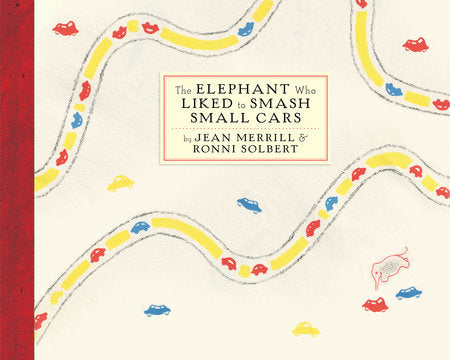The Elephant Who Liked to Smash Small Cars Hardcover by Jean Merrill, illustrations by Ronni Solbert