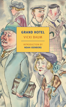 Grand Hotel Paperback by Vicki Baum, translated from the German by Basil Creighton, revised by Margot Bettauer Dembo, introduction by Noah Isenberg