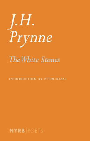 The White Stones Paperback by J. H. Prynne, introduction by Peter Gizzi