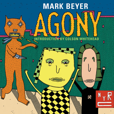 Agony Paperback by Mark Beyer, introduction by Colson Whitehead