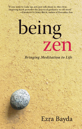 Being Zen Paperback by Ezra Bayda; Foreword by Charlotte Joko Beck
