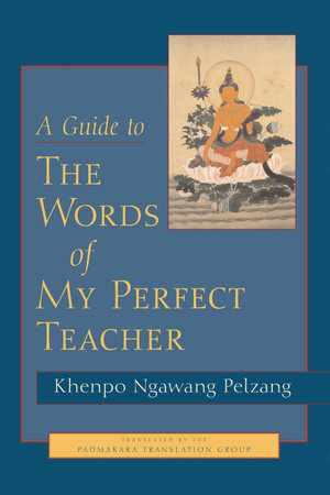 A Guide to The Words of My Perfect Teacher Paperback by Khenpo Ngawang Pelzang