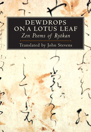 Dewdrops on a Lotus Leaf Paperback by John Stevens, translator and editor Illustrated by Koshi no Sengai