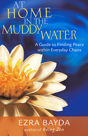 At Home in the Muddy Water Paperback by Ezra Bayda