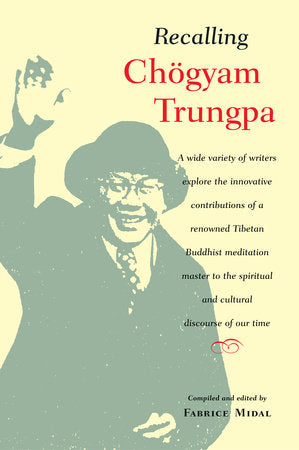 Recalling Chogyam Trungpa Paperback by Edited by Fabrice Midal