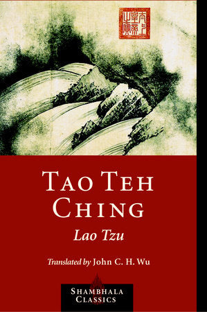Tao Teh Ching Paperback by Lao Tzu; translated by John C. H. Wu