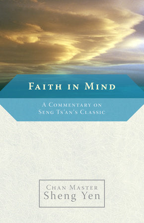 Faith in Mind Paperback by Chan Master Sheng Yen
