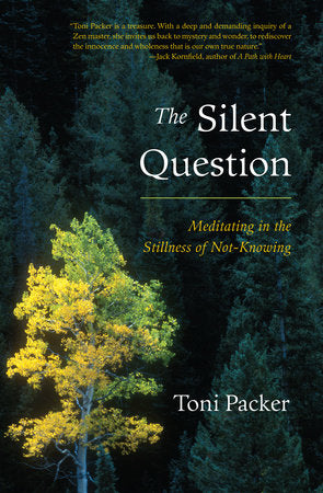 The Silent Question Paperback by Toni Packer