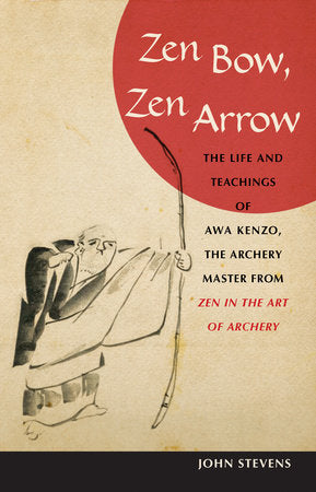 Zen Bow, Zen Arrow Paperback by John Stevens