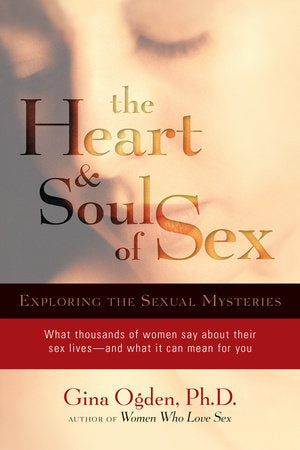 The Heart and Soul of Sex Paperback by Gina Ogden