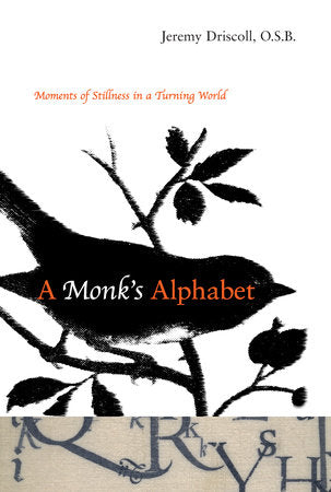 A Monk's Alphabet Paperback by Jeremy Driscoll
