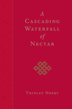 A Cascading Waterfall of Nectar Paperback by Thinley Norbu