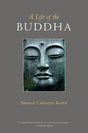 A Life of the Buddha Paperback by Sherab Chodzin Kohn