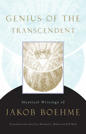 Genius of the Transcendent Paperback by Jakob Boehme; Translated by Michael L. Birkel and Jeff Bach