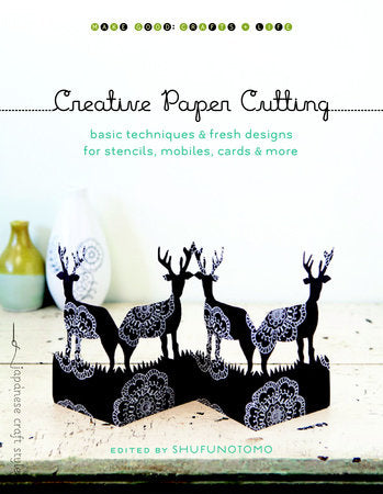 Creative Paper Cutting Paperback by Edited by Shufunotomo
