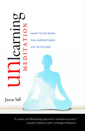 Unlearning Meditation Paperback by Jason Siff