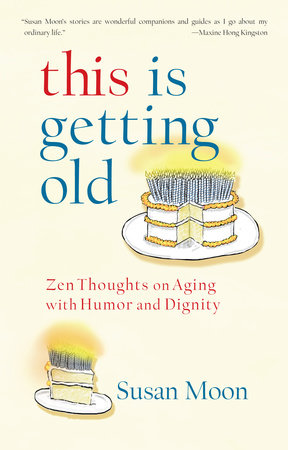 This Is Getting Old Paperback by Susan Moon