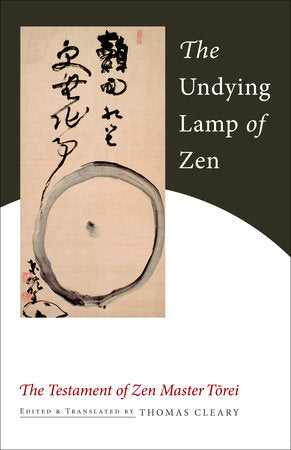 The Undying Lamp of Zen Paperback by Zen Master Torei Enji; translated and edited by Thomas Cleary