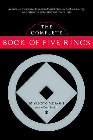 The Complete Book of Five Rings Paperback by Miyamoto Musashi; translated by Kenji Tokitsu