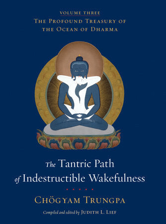 The Tantric Path of Indestructible Wakefulness Hardcover by Chogyam Trungpa; edited by Judith L. Lief