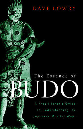 The Essence of Budo Paperback by Dave Lowry