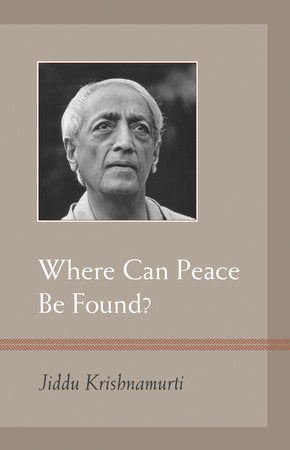 Where Can Peace Be Found? Paperback by J. Krishnamurti