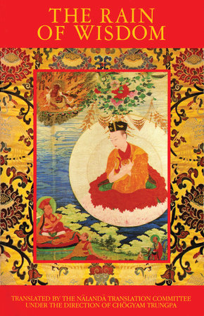 The Rain of Wisdom Paperback by Translated by the Nalanda Translation Committee under the direction of Chogyam Trungpa