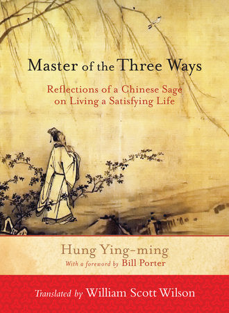 Master of the Three Ways Paperback by Hung Ying-ming, translated by William Scott Wilson, foreword by Bill Porter