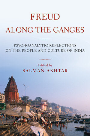 Freud Along the Ganges Paperback by Salman Akhtar
