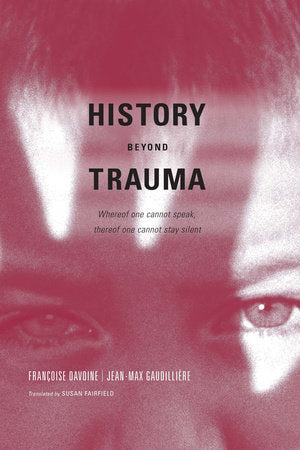 History Beyond Trauma Paperback by Francoise Davoine
