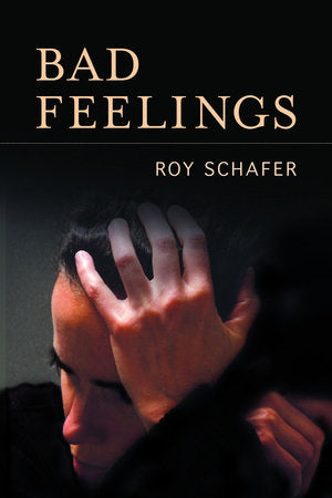 Bad Feelings Paperback by Roy Schafer
