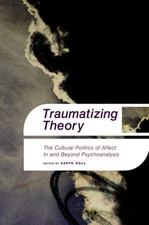 Traumatizing Theory Paperback by Karyn Ball