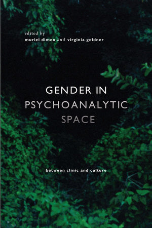 Gender in Psychoanalytic Space Paperback by Muriel Dimen, Virginia Goldner - edited by