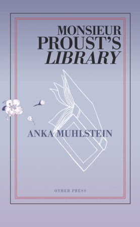 Monsieur Proust's Library Paperback by Anka Muhlstein