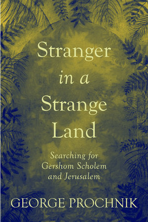 Stranger in a Strange Land Hardcover by George Prochnik