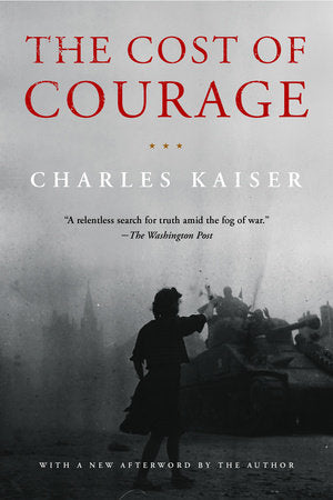 The Cost of Courage Paperback by Charles Kaiser