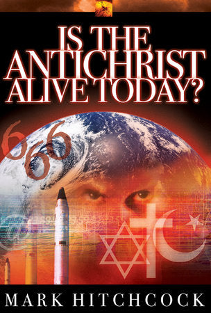 Is the Antichrist Alive Today? Paperback by Mark Hitchcock