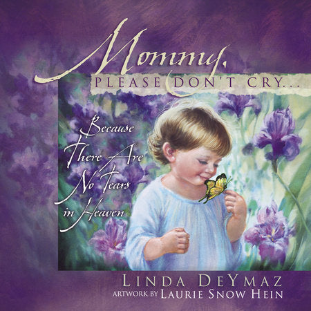 Mommy, Please Don't Cry Hardcover by Linda DeYmaz